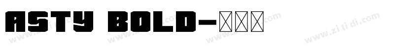 Asty Bold字体转换